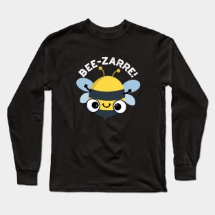 Bee-zarre Cute Bizarre Bee Pun Long Sleeve T-Shirt